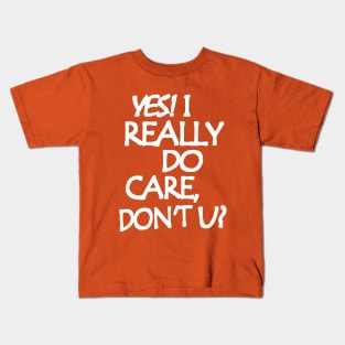 I Really Do Care Kids T-Shirt